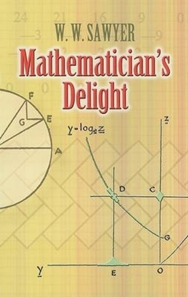 Mathematician's Delight by W. W. Sawyer 9780486462400