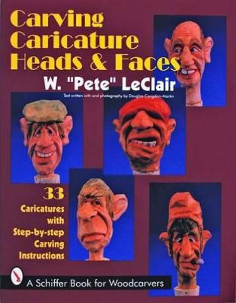 Carving Caricature Heads and Faces by Pete LeClair