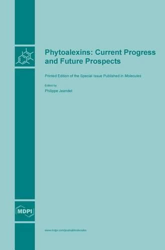 Phytoalexins: Current Progress and Future Prospects by Philippe Jeandet 9783038420583