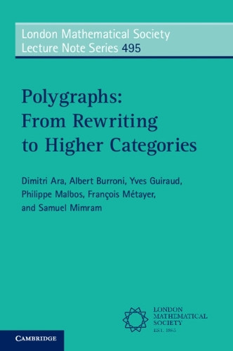 Polygraphs: From Rewriting to Higher Categories by Dimitri Ara 9781009498982