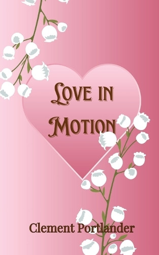 Love in Motion by Clement Portlander 9789916859797