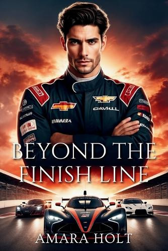 Beyond the Finish Line by Amara Holt 9798348117504