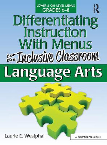 Differentiating Instruction with Menus for the Inclusive Classroom: Language Arts (Grades 6-8) by Laurie E. Westphal