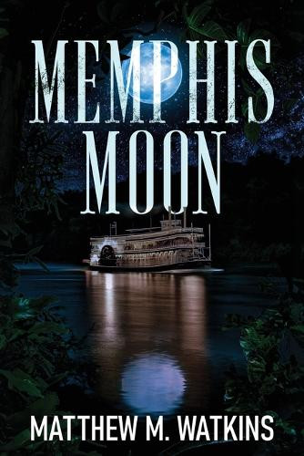 Memphis Moon by Matthew M Watkins 9781963844825