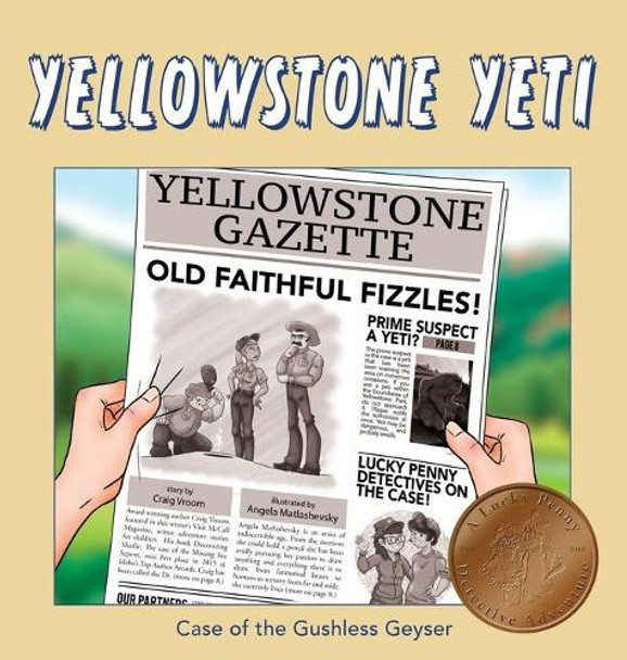 Yellowstone Yeti: Case of the Gushless Geyser by Craig Vroom 9781941420409