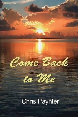 Come Back to Me by Chris Paynter 9781942204039