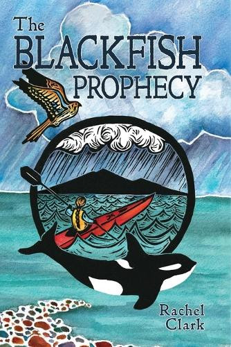 The Blackfish Prophecy by Rachel Clark 9781945419003