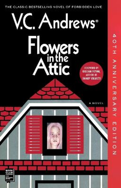 Flowers in the Attic: 40th Anniversary Edition by V C Andrews