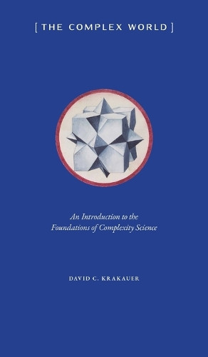 The Complex World by David C Krakauer 9781947864603