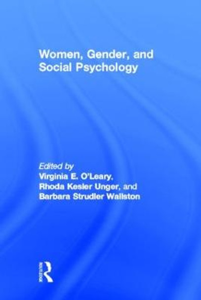 Women, Gender, and Social Psychology by Virginia E. O'Leary