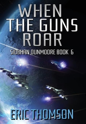 When the Guns Roar by Eric Thomson 9781989314166