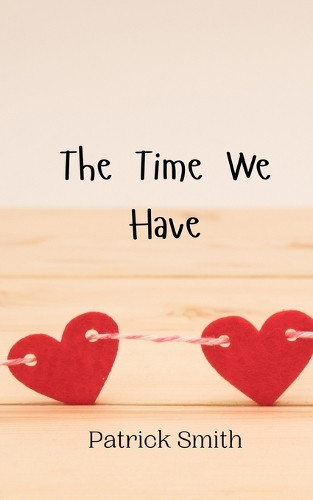 The Time We Have by Patrick Smith 9789908005379