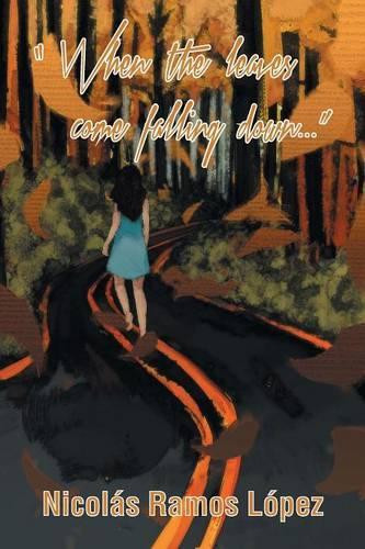 When the Leaves Come Falling Down by Nicolas Ramos Lopez 9781463375805