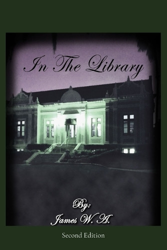 In the Library (Second Edition) by James W a 9798218578473