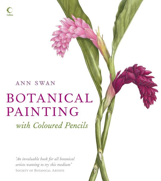 Botanical Painting with Coloured Pencils by Ann Swan