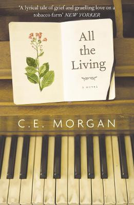 All the Living by C. E. Morgan