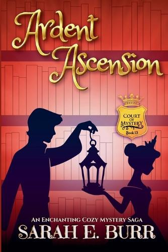 Ardent Ascension by Sarah E Burr 9798224729821