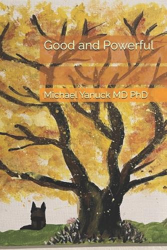 Good and Powerful by Michael Yanuck 9781946600431