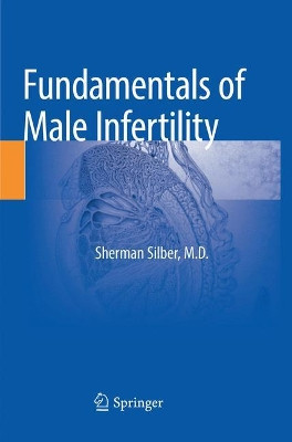 Fundamentals of Male Infertility by Sherman Silber 9783030095123
