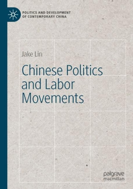 Chinese Politics and Labor Movements by Jake Lin 9783030239046