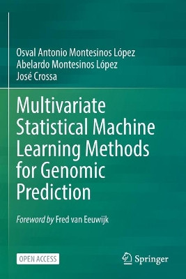 Multivariate Statistical Machine Learning Methods for Genomic Prediction by Osval Antonio Montesinos Lopez 9783030890124
