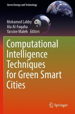 Computational Intelligence Techniques for Green Smart Cities by Mohamed Lahby 9783030964313