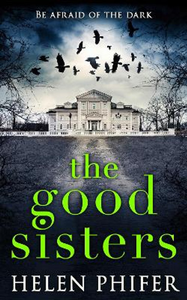 The Good Sisters by Helen Phifer