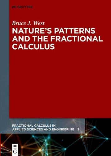 Nature's Patterns and the Fractional Calculus by Bruce J. West 9783110534115