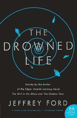 The Drowned Life by Jeffrey Ford
