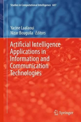 Artificial Intelligence Applications in Information and Communication Technologies by Yacine Laalaoui 9783319198323