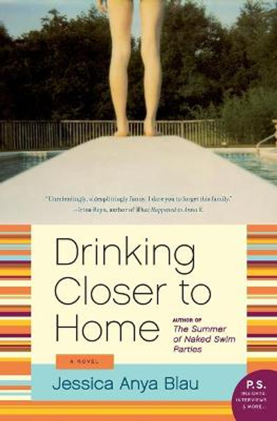 Drinking Closer to Home: A Novel by Jessica Anya Blau