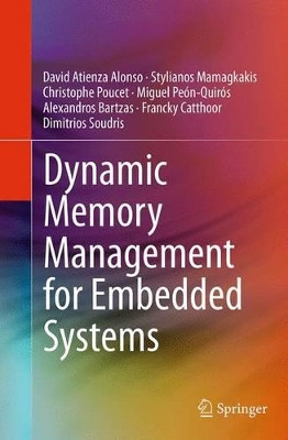 Dynamic Memory Management for Embedded Systems by David Atienza Alonso 9783319362205