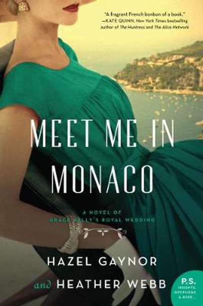 Meet Me in Monaco: A Novel of Grace Kelly's Royal Wedding by Hazel Gaynor