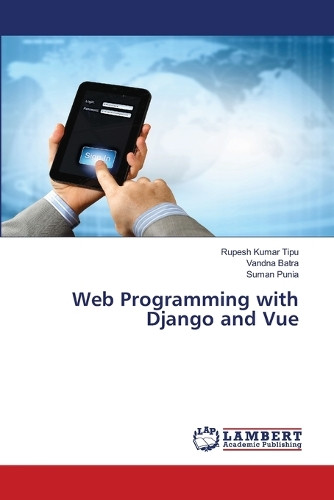 Web Programming with Django and Vue by Rupesh Kumar Tipu 9786207808007
