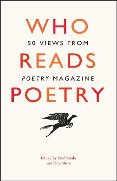 Who Reads Poetry: 50 Views from &quot;Poetry&quot; Magazine by Fred Sasaki