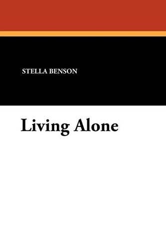 Living Alone by Stella Benson 9781434424488