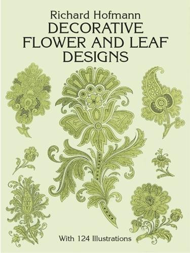 Decorative Flower and Leaf Designs by Richard Hofmann 9780486268699