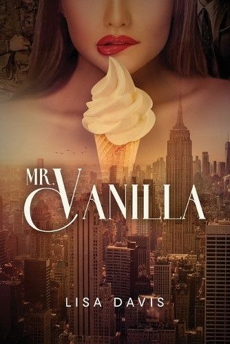 Mr. Vanilla by Lisa Davis 9781637656488