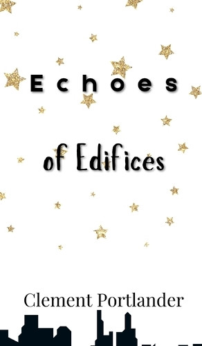 Echoes of Edifices by Clement Portlander 9789916881002