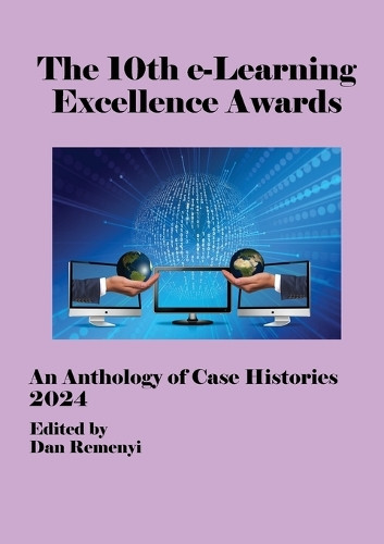The 10th e-Learning Excellence Awards by Dan Remenyi 9781917204163