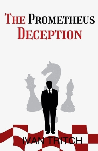 The Prometheus Deception by Ivan Tritch 9798895466025