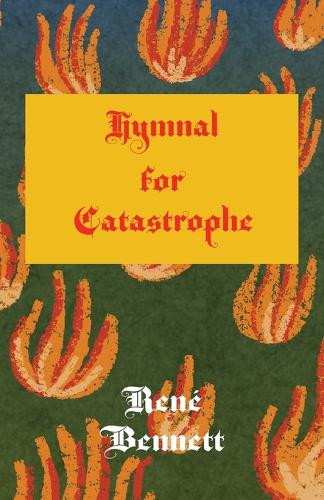Hymnal for Catastrophe by René Bennett 9781957840383