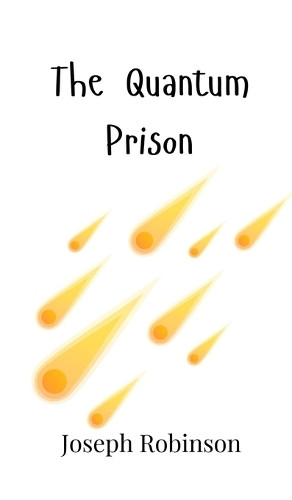 The Quantum Prison by Joseph Robinson 9789908008189