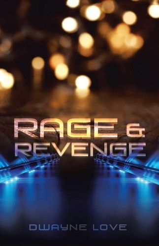 Rage & Revenge by Dwayne Love 9781490781570