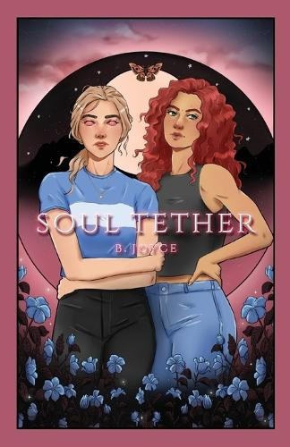Soul Tether by B Joyce 9781777907730