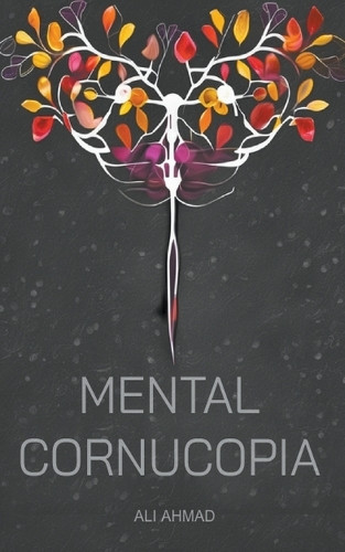 Mental Cornucopia by Ali Ahmad 9798223204541