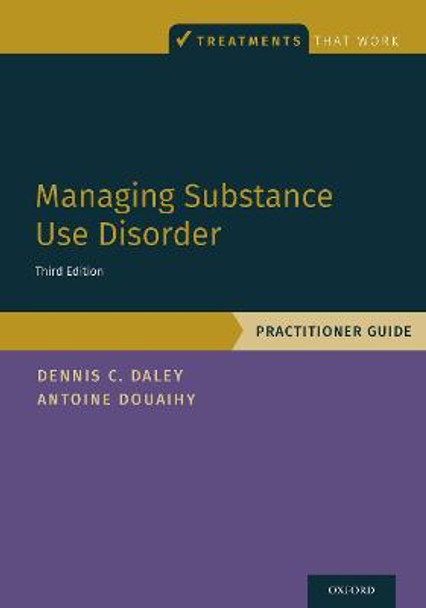 Managing Substance Use Disorder: Practitioner Guide by Dennis C. Daley