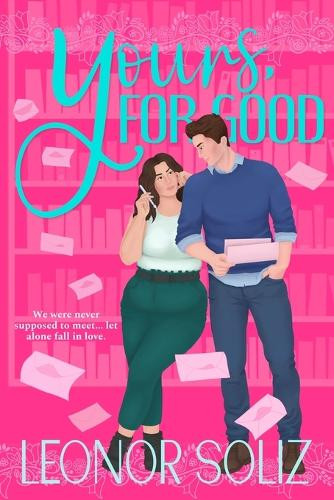 Yours, For Good by Leonor Soliz 9781069141507