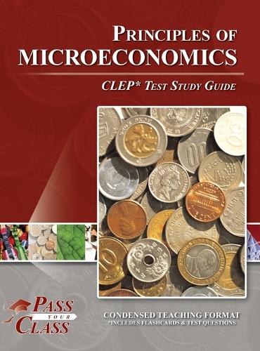 Principles of Microeconomics CLEP Test Study Guide by Passyourclass 9798890060891