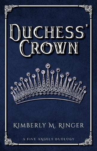 Duchess' Crown by Kimberly M Ringer 9781957447018